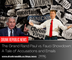 The Grand Rand Paul vs. Fauci Showdown: A Tale of Accusations and Emails