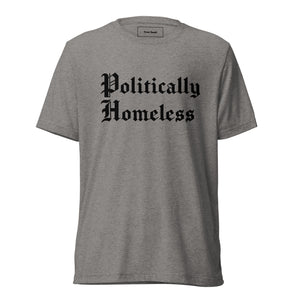Open image in slideshow, Politically Homeless Tee
