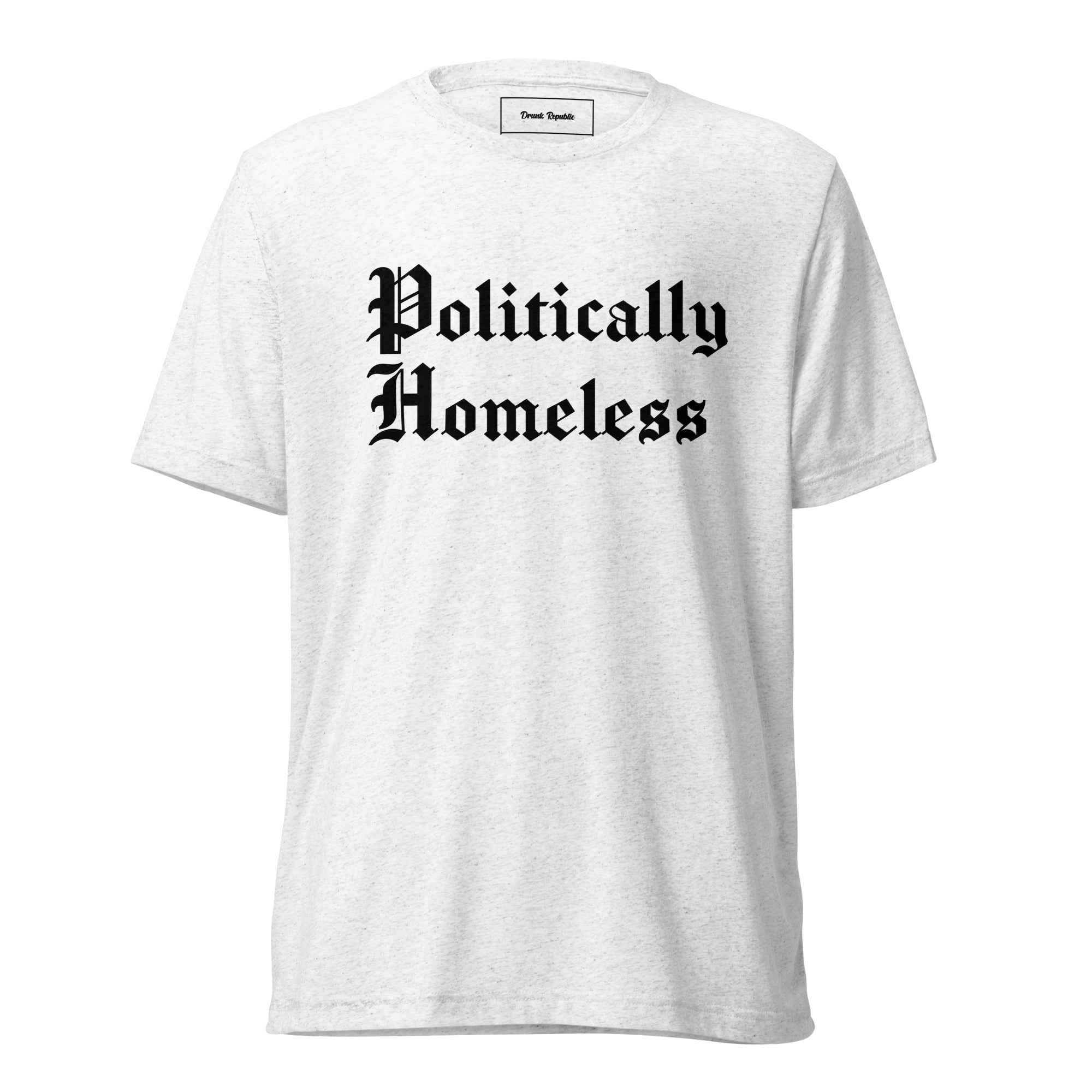 Politically Homeless Tee